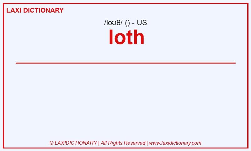 Definition loth in American English