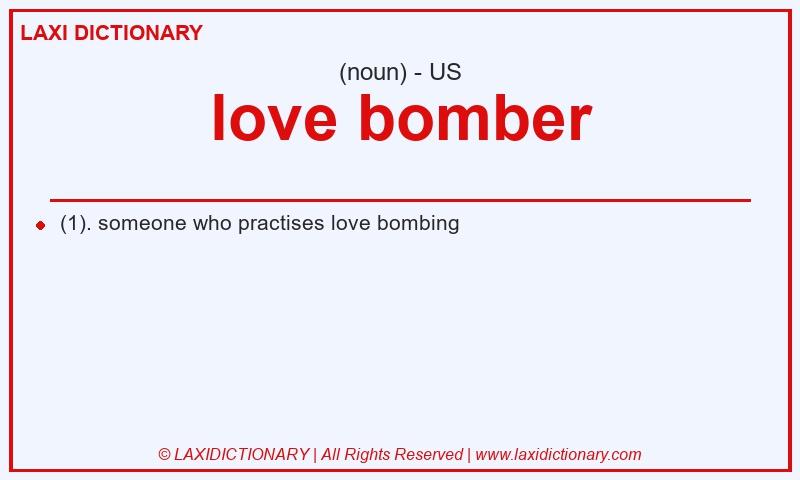 Definition love bomber in American English