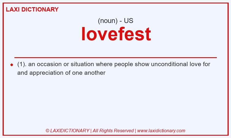 Definition lovefest in American English