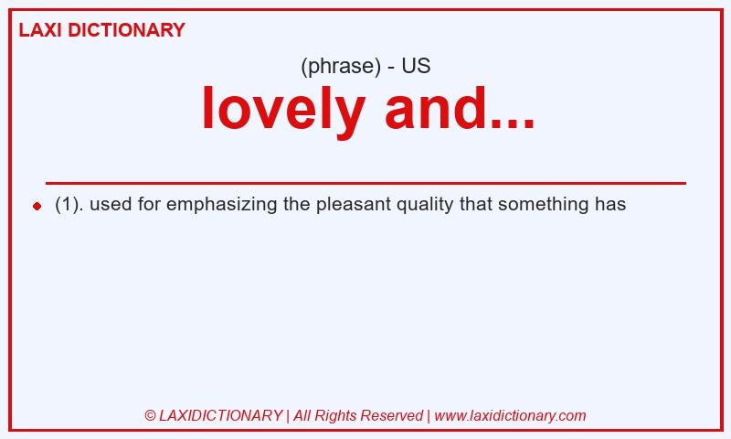 Definition lovely and... in American English