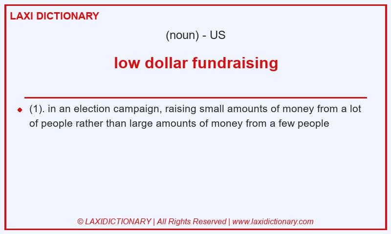 Definition low dollar fundraising in American English
