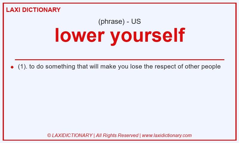 Definition lower yourself in American English