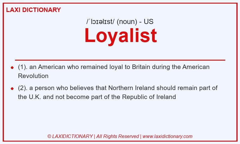 Definition Loyalist in American English