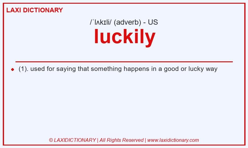 Definition luckily in American English