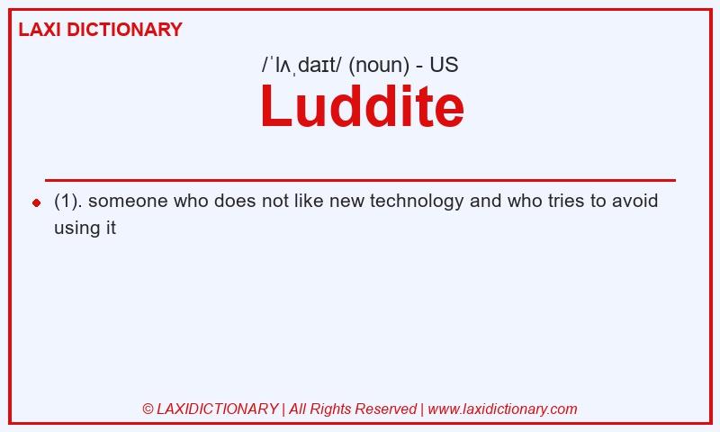 Definition Luddite in American English