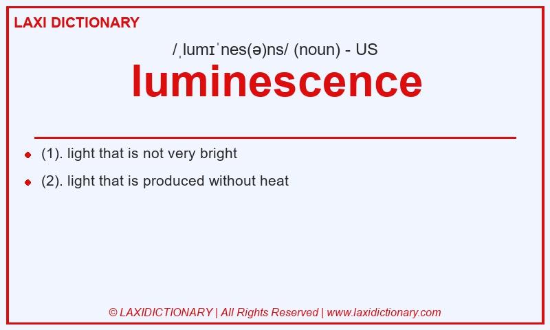 Definition luminescence in American English