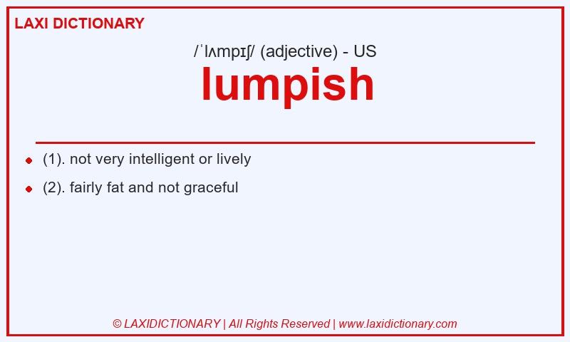 Definition lumpish in American English