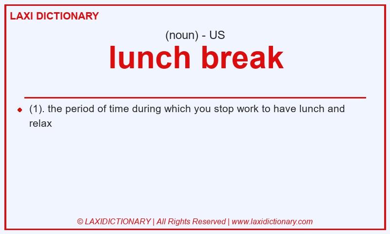 Definition lunch break in American English