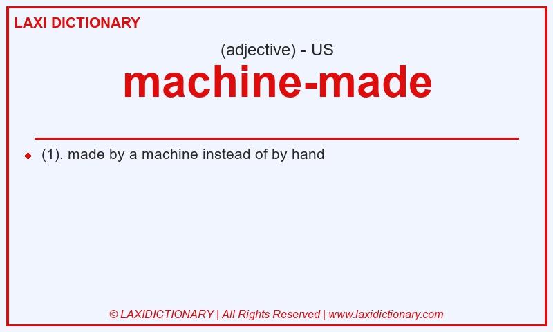 Definition machine-made in American English