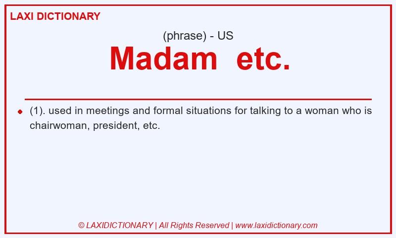 Definition Madam etc. in American English
