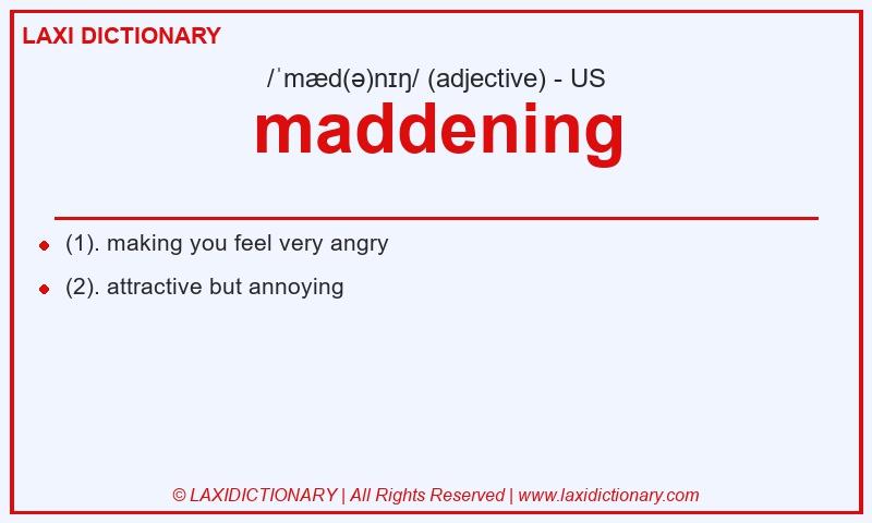 Definition maddening in American English