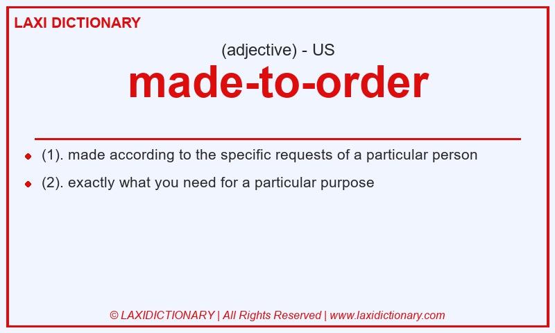 Definition made-to-order in American English