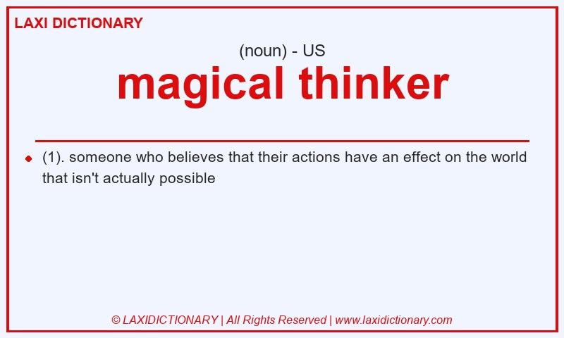 Definition magical thinker in American English