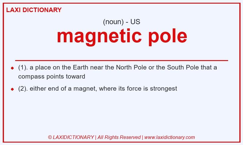 Definition magnetic pole in American English