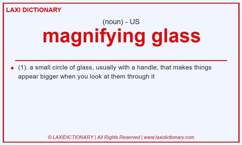 Definition magnifying glass in American English