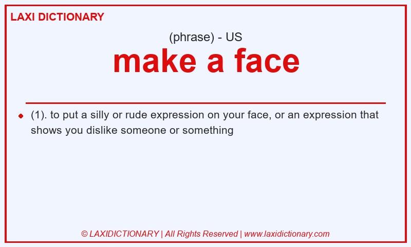Definition make a face in American English