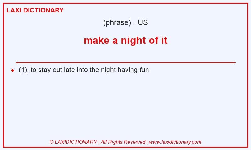 Definition make a night of it in American English