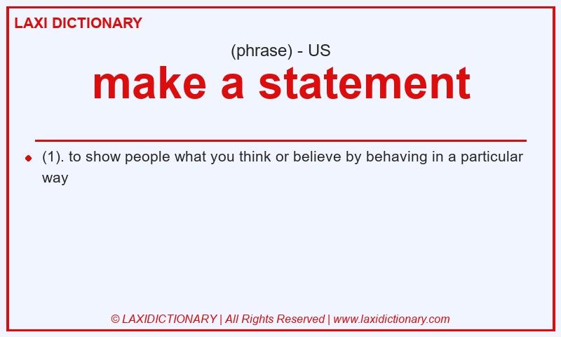 Definition make a statement in American English