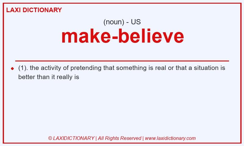 Definition make-believe in American English