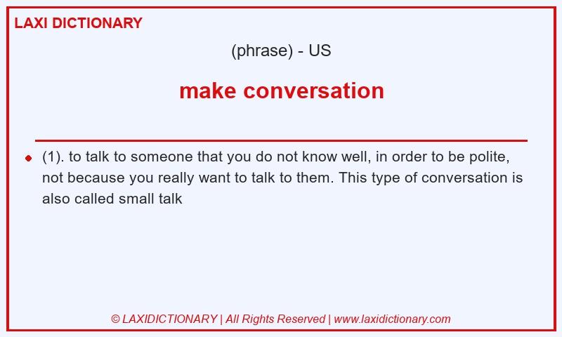 Definition make conversation in American English
