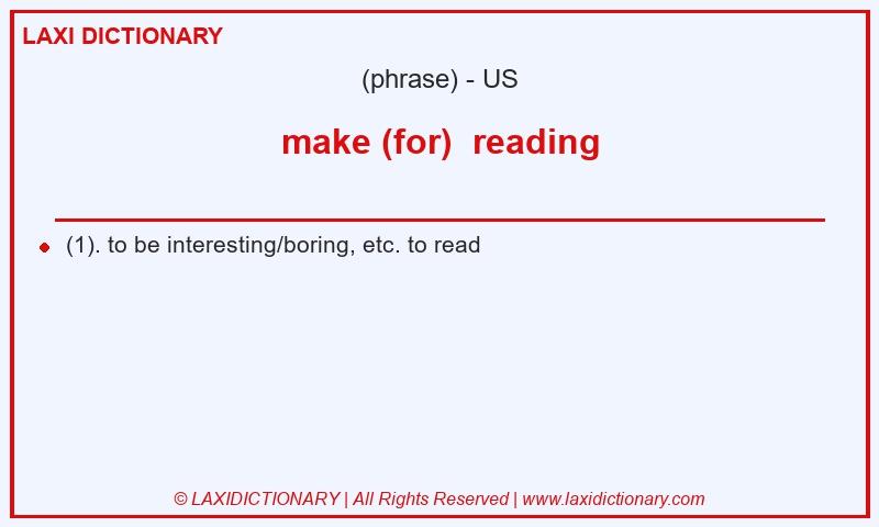 Definition make (for)  reading in American English