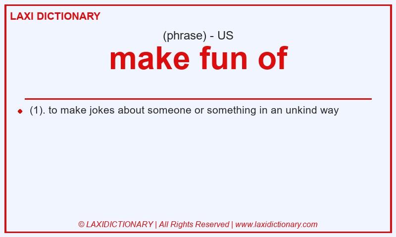 Definition make fun of in American English