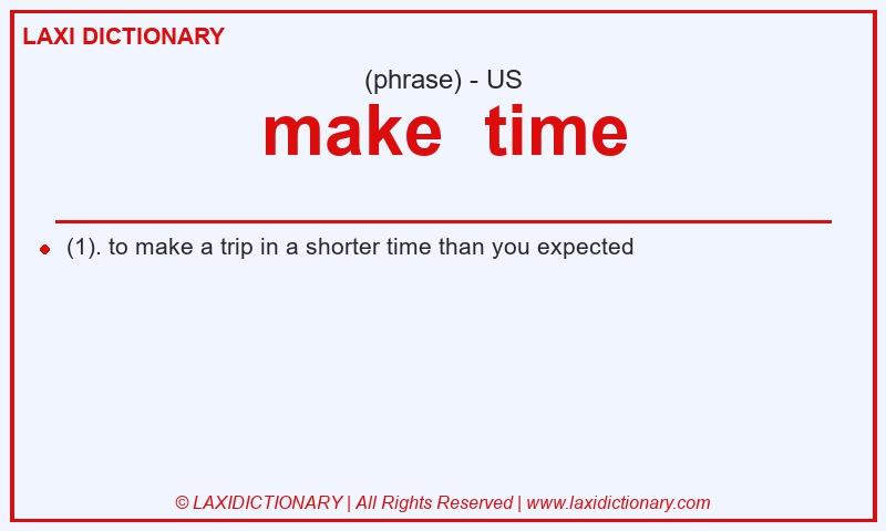Definition make  time in American English