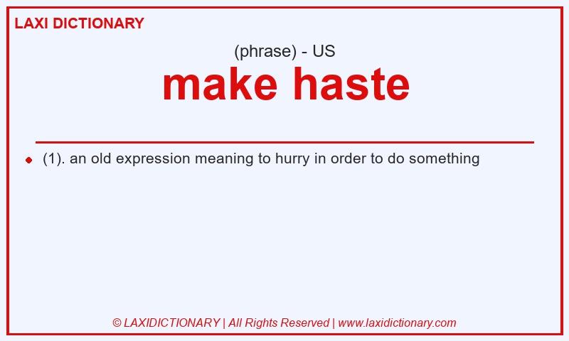 Definition make haste in American English