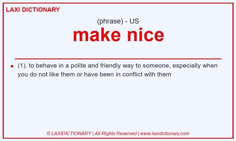 Definition make nice in American English