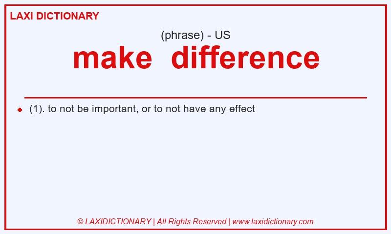 Definition make difference in American English
