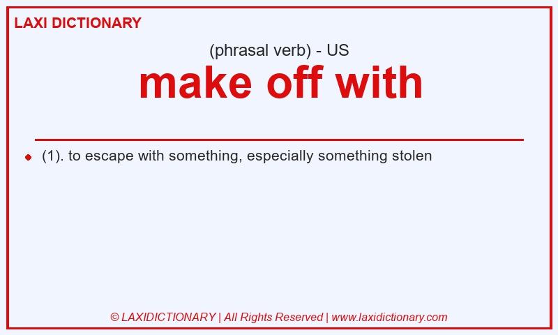 Definition make off with in American English