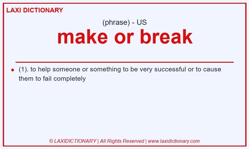 Definition make or break in American English