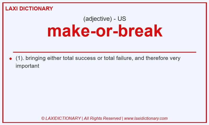 Definition make-or-break in American English