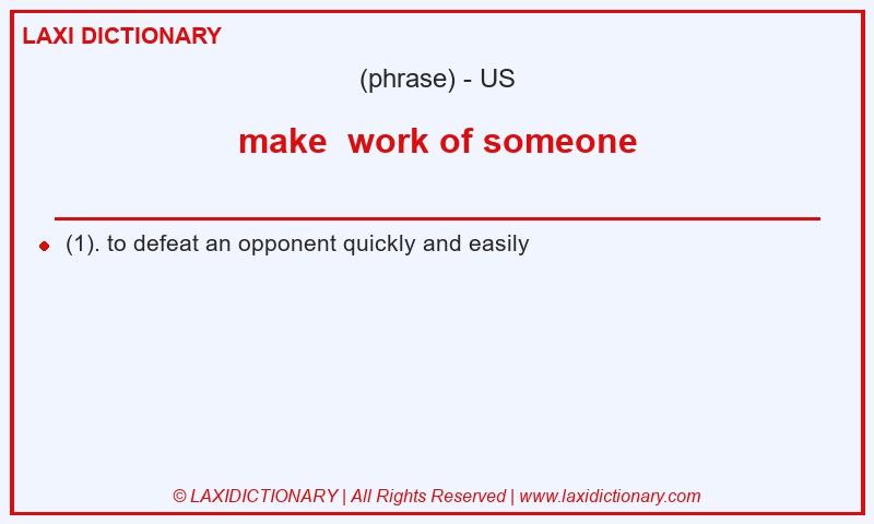 Definition make  work of someone in American English