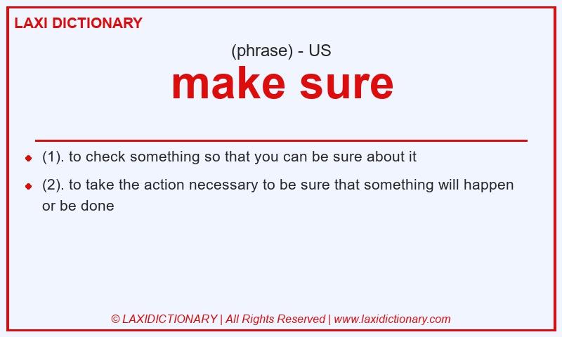 Definition make sure in American English