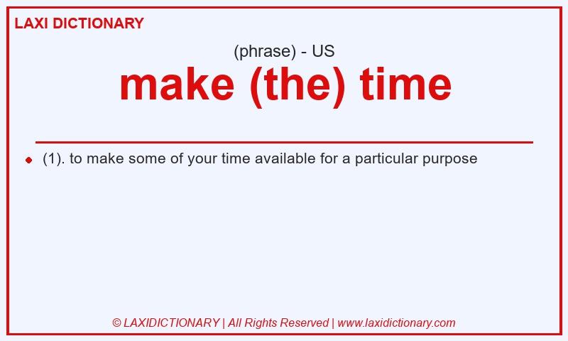 Definition make (the) time in American English