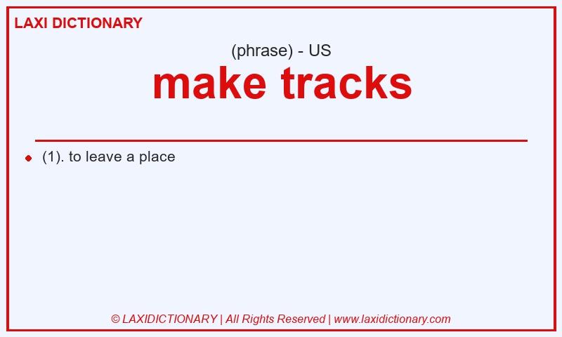 Definition make tracks in American English