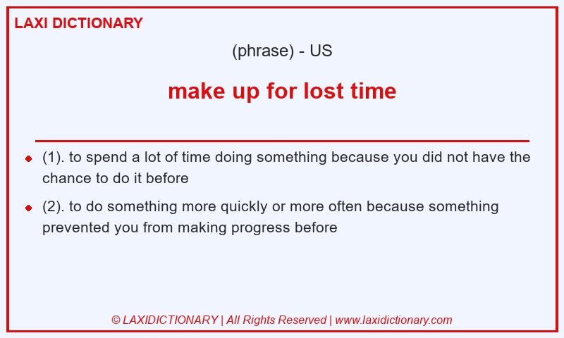 Definition make up for lost time in American English