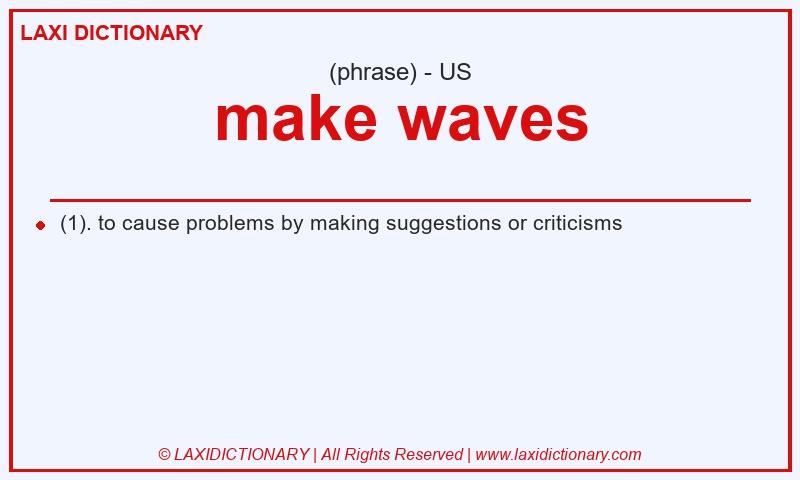 Definition make waves in American English