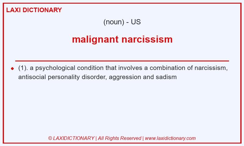 Definition malignant narcissism in American English