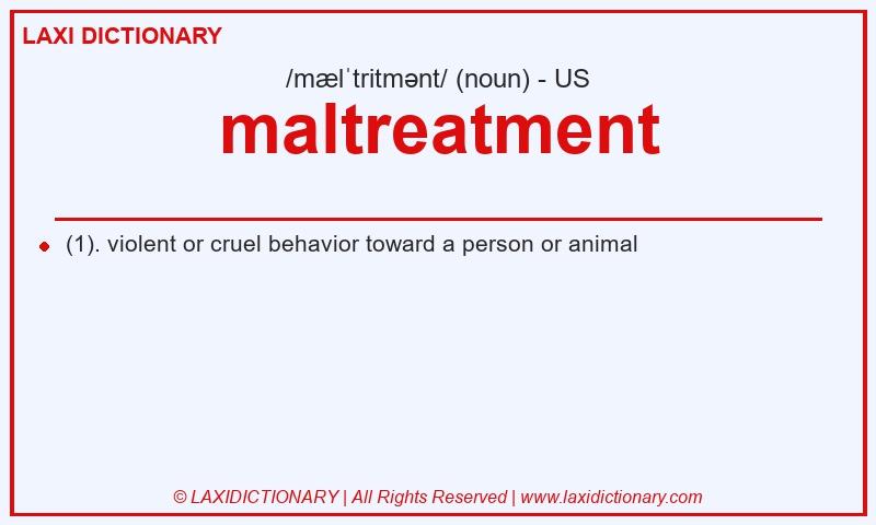 Definition maltreatment in American English
