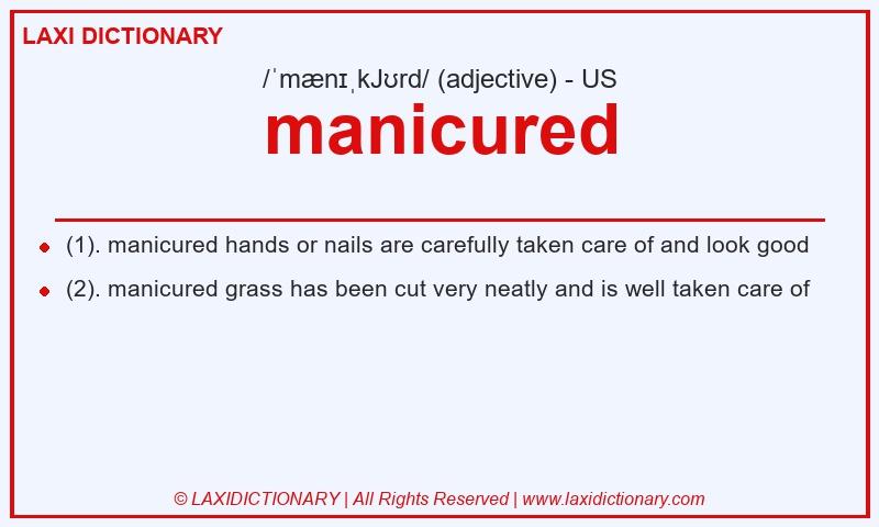 Definition manicured in American English