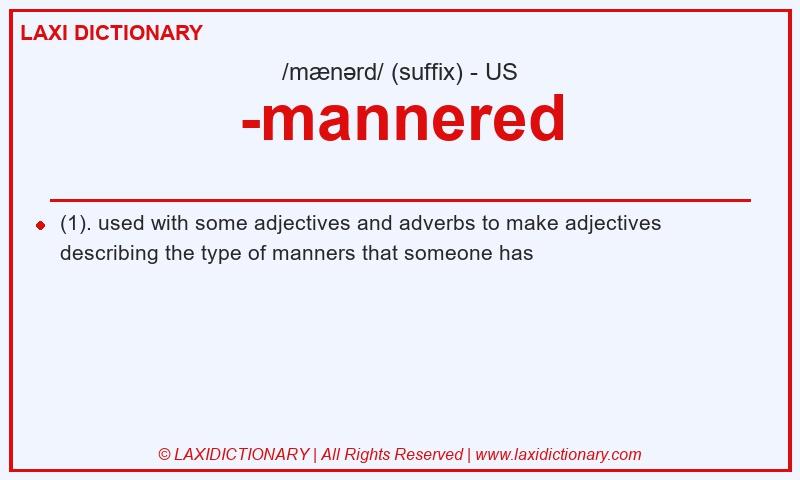 Definition -mannered in American English