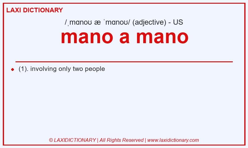 Definition mano a mano in American English