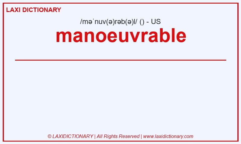Definition manoeuvrable in American English