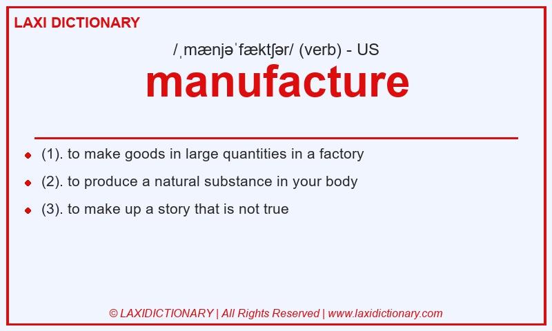 Definition manufacture in American English