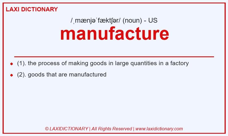 Definition manufacture in American English