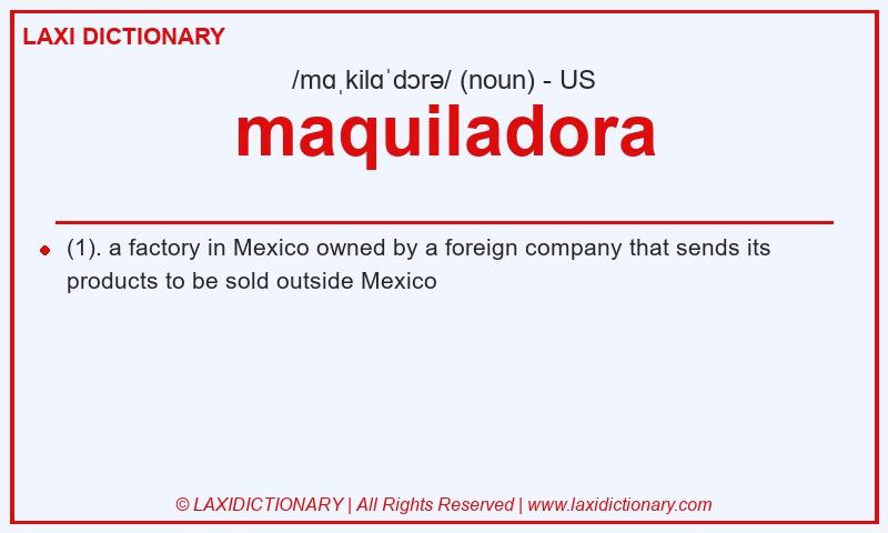 Definition maquiladora in American English