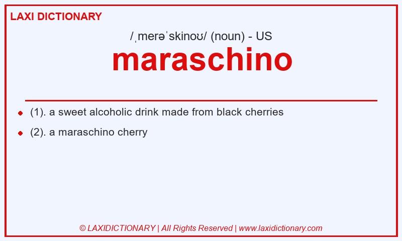 Definition maraschino in American English