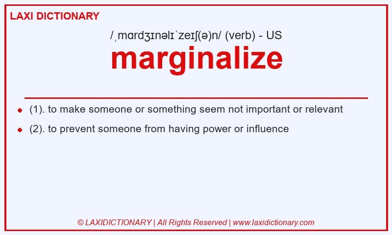 Definition marginalize in American English